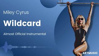 Miley Cyrus - Wildcard (Almost Official Instrumental)