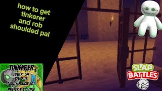 How to get tinkerer glove + Rob shoulder pal | Roblox Slap Battles