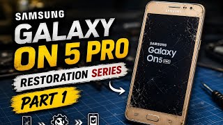 Samsung Galaxy On5 Pro Restoration | Part 1 🔥I Restored a Broken Samsung Galaxy On5 Pro! | Part 1
