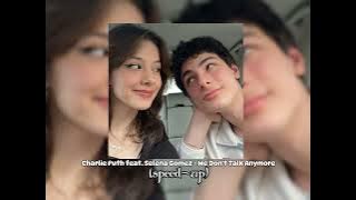 Charlie Puth feat. Selena Gomez - We Don't Talk Anymore(speed up)