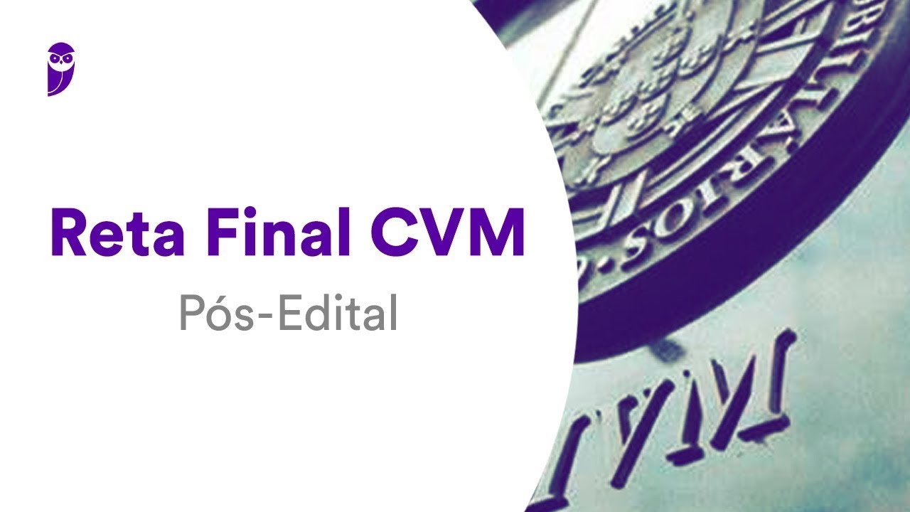 Reta Final CVM Pós-Edital: Estrutura do Mercado de Valores Mobiliários ...