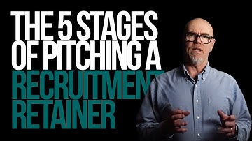 The 5 stages of pitching a recruitment retainer