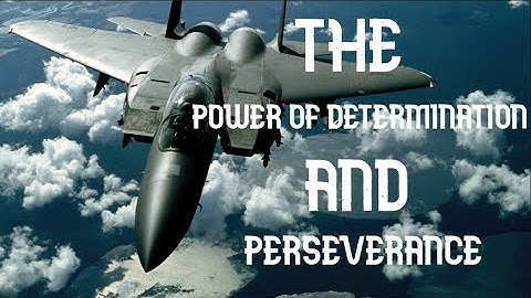 THE POWER OF DETERMINATION AND PERSEVERANCE - Best Motivational Video