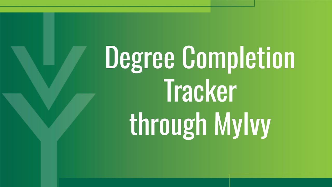 MyIvy Student Guide: Degree Completion Tracker
