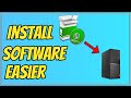 How to install software EASIER and FASTER on Windows 10 and 11