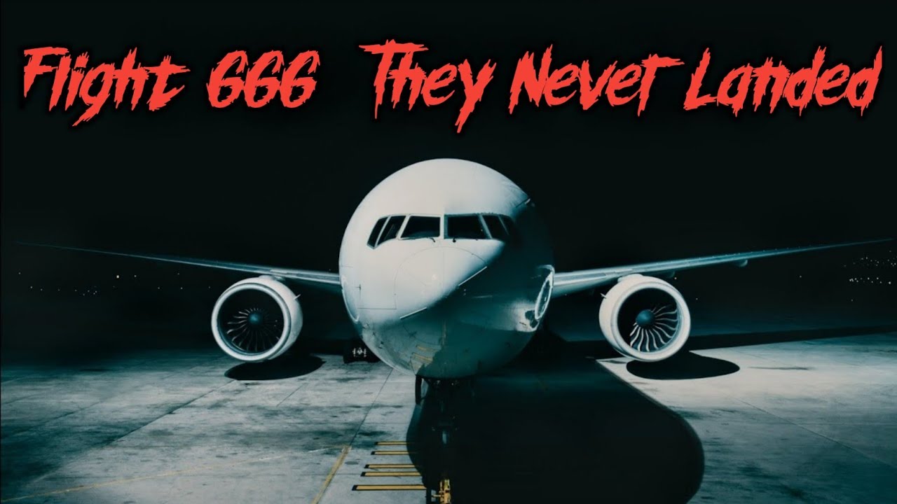 Flight 666: The Plane That Vanished Forever | True Horror Story - YouTube