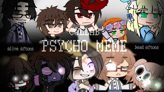 Psycho meme // Ft. Alive x Dead Aftons { Collab with Spoopy Macaroni }