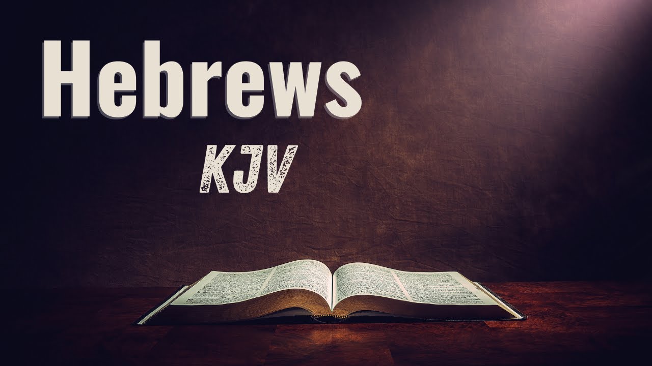 Listen to the Book of Hebrews KJV | Dramatized | Audio Bible ...