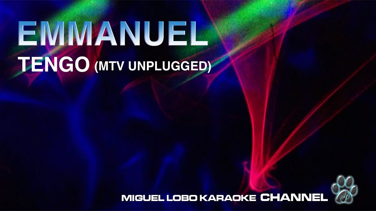 EMMANUEL - TENGO - MTV UNPLUGGED [Karaoke] Miguel Lobo