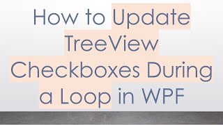 How to Update TreeView Checkboxes During a Loop in WPF