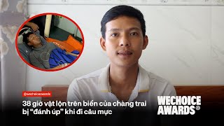 38 giờ vật lộn trên biển của chàng trai bị “đánh úp” khi đi câu mực