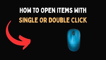 How To Open Items With Single Or Double Click