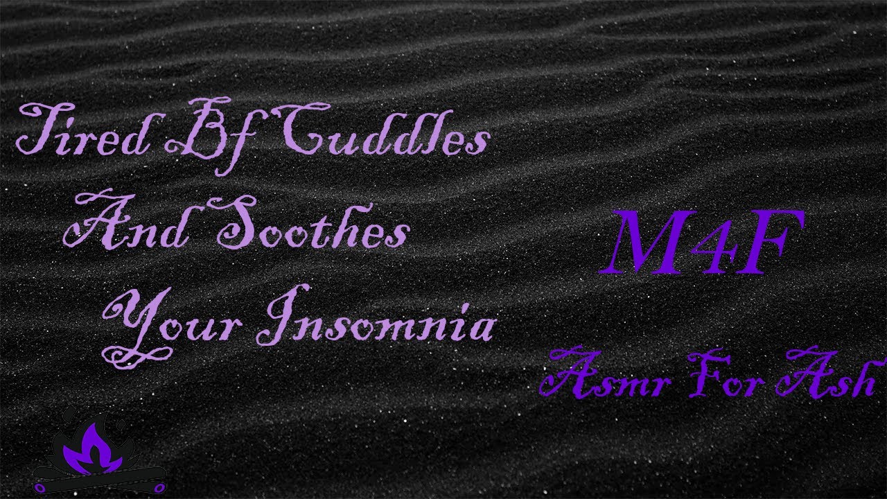 (M4F) Tired Bf Cuddles And Soothes Your Insomnia [Asmr For Ash, Roleplay Asmr]