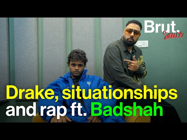 Drake, situationships and rap ft. Badshah | Brut Sauce class=