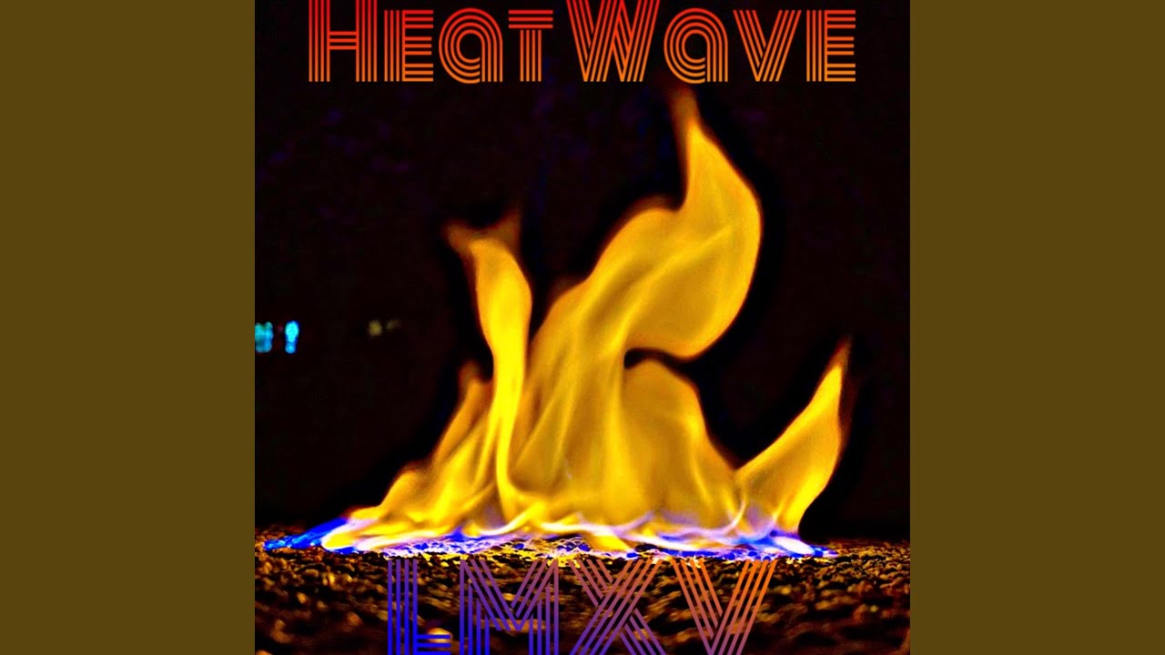 Watch Heat Wave on YouTube Watch Heat Wave on YouTube
