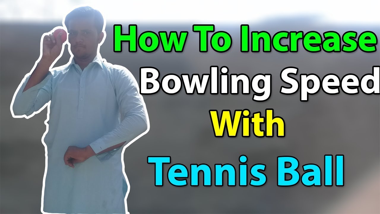 How To Increase Bowling Speed With Tennis Ball/Bowl In Hindi/Urdu By