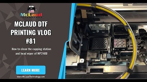 McLaud DTF Printing VLOG#99: How to clean the capping station and head wiper of MP2400