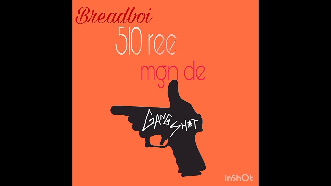 Breadboi x mgn lil De x 510 Ree - gang shit