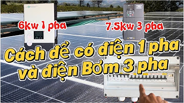 CÁCH ĐỂ VỪA CÓ ĐIỆN 1 PHA 220V VỪA CÓ ĐIỆN BƠM 3 PHA 380V