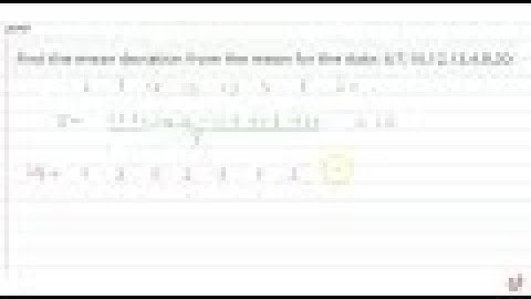 JEE MAINS 2018 Find the mean deviation from the mean for the data:    6,7,10,12,13,4,8,20.