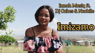 Innoh Musiq - Imizamo (Official Music Video) feat. Dj Cubes & Ncobile