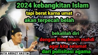 🔴2024 kebangkitan Islam, kuasailah ilmu imam mahdi agar selamat dari politisasi agama/Arrazy Hasyim