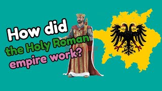 How did Holy Roman empire work?