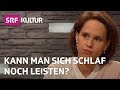 Schlaf – eine Beleidigung für die 24/7-Gesellschaft | Sternstunde Philosophie | SRF Kultur