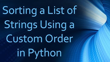 Sorting a List of Strings Using a Custom Order in Python