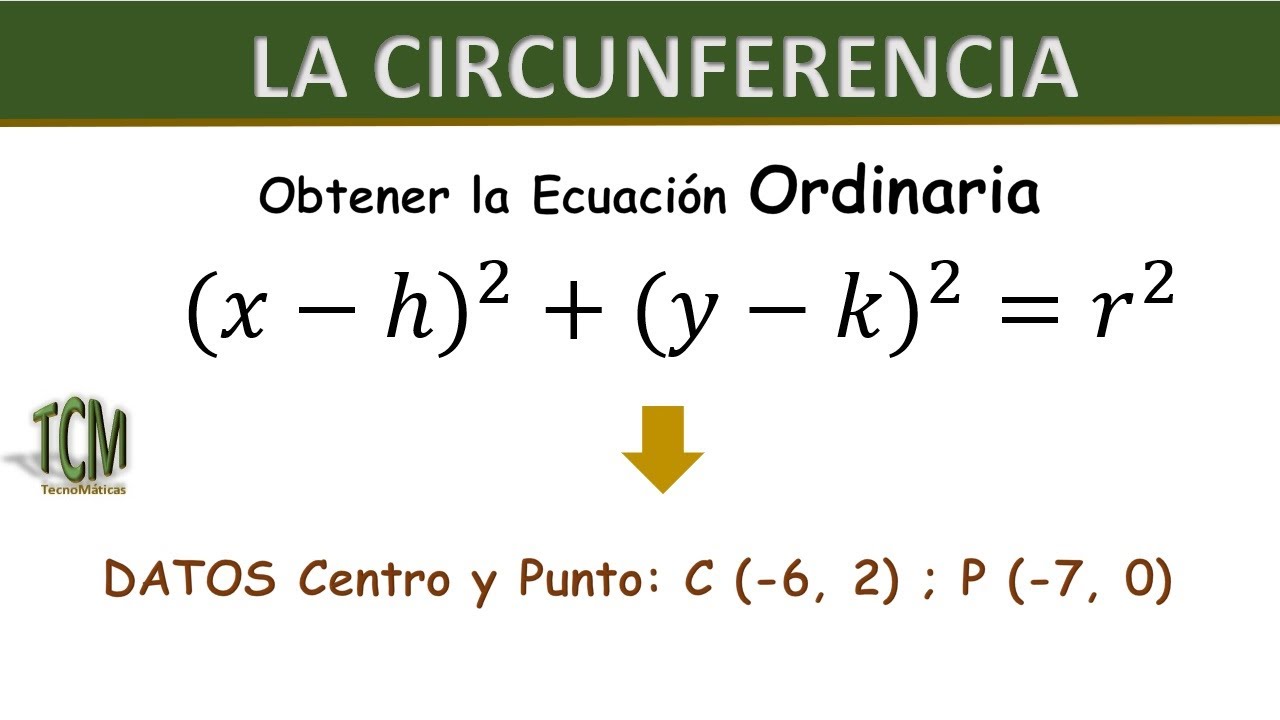 Obtener la ecuacion ordinaria de la circunferencia | DATOS (centro y punto)