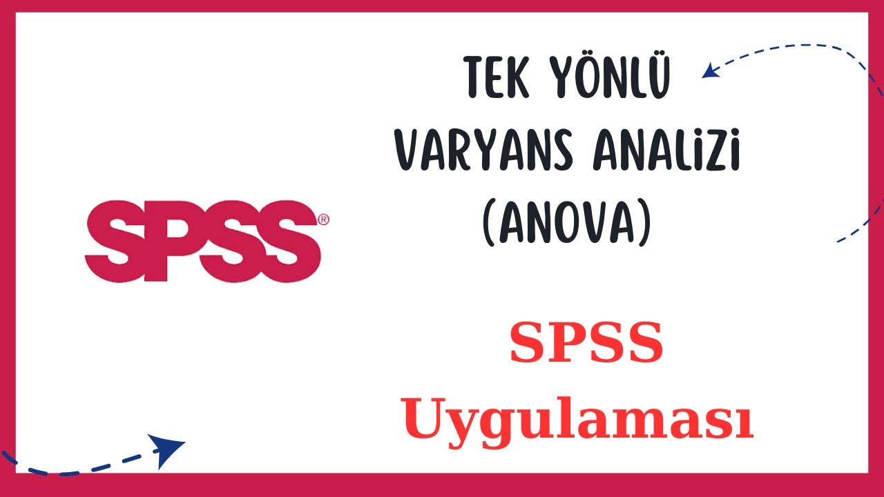Tek Yönlü Varyans Analizi - SPSS (One Way ANOVA)