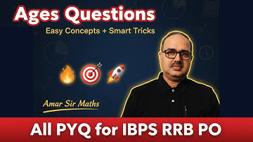 Ages Questions | Easy Concepts & Smart Tricks | All PYQs for IBPS RRB PO 🔥🎯🚀 | Amar Sir Maths
