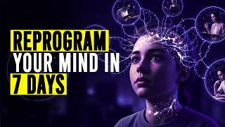 Reprogram Your Mind in 7 Days (Neuroscience Hack)