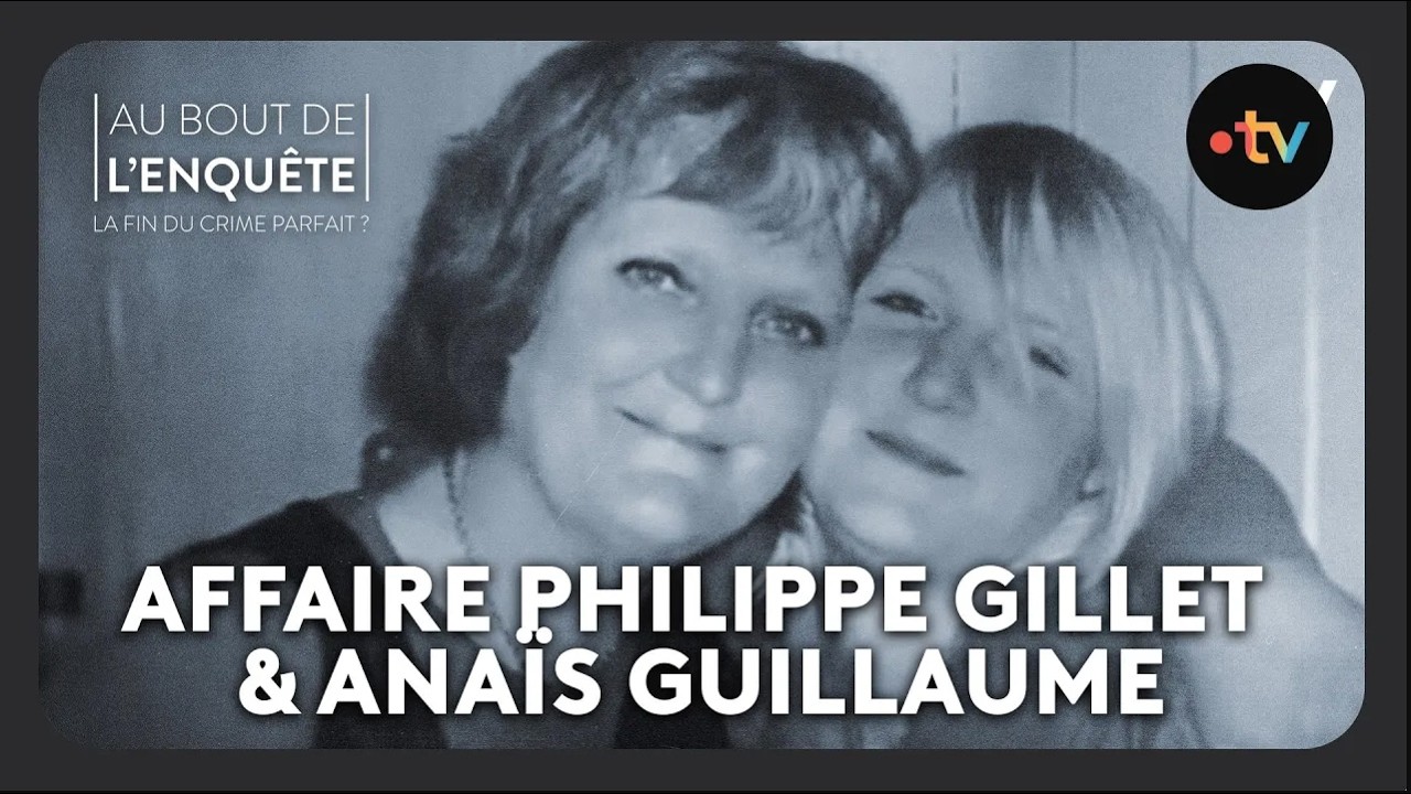 Affaire Anaïs Guillaume / Philippe Gillet : meurtre à la ferme – Au bout de l&rsquo;enquête