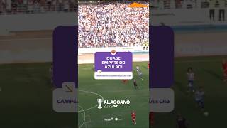 Quase o empate! Azulão chega muito perto de igualar o clássico! 😱⚽ #Alagoano2026 | CSA x CRB