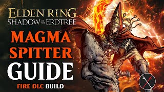 Magma Blade Build - Magma Spitter Shadow of the Erdtree Build (Elden Ring Build)