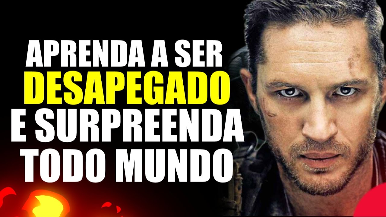 O PODER DO DESAPEGO PARA SEMPRE SER SUPERIOR | Sabedoria do Desapego