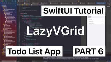 SwiftUI App Tutorial | LazyVGrid and Delete Actions | Part 6