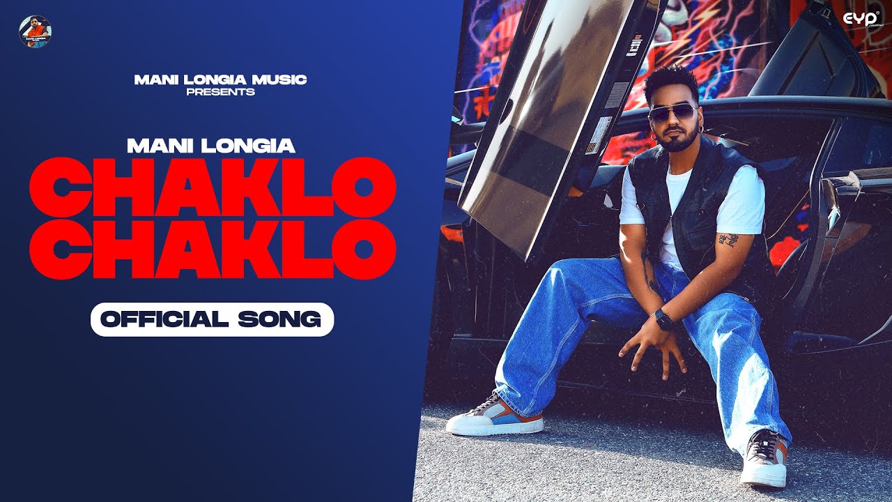 Chaklo Chaklo Mani Longia Official Video  Starboy X  Punjabi Song