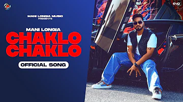 Chaklo Chaklo: Mani Longia (Official Video) | Starboy X | New Punjabi Song