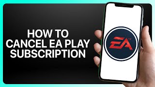 Celebrity How To Cancel EA Play Subscription in EA App Tutorial Net Worth