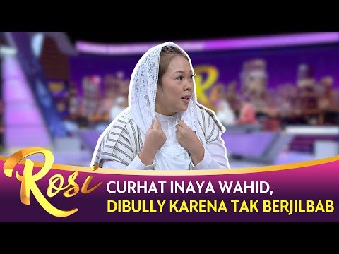 Curhat Inaya Wahid, Dibully Karena Tak Berjilbab - ROSI (Bag3)