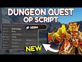 *NEW* Dungeon Quest OP Script (PASTEBIN) 2025