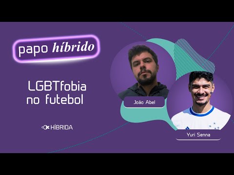 #PapoHíbrido 3 - Homofobia no futebol - João Abel x Yuri Senna