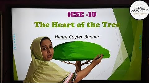 Heart of the Tree - Henry Cuyler Bunner || Detailed Explaination with keywords | ICSE Class 10 Eng
