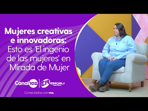 Mujeres creativas e innovadoras: Esto es 'El ingenio de las mujeres' en Mirada de Mujer