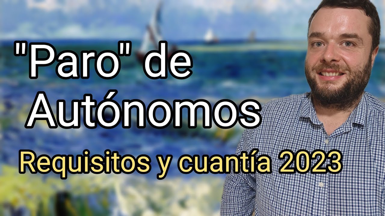 PARO DE AUTÓNOMOS - Requisitos y cuantía 2023