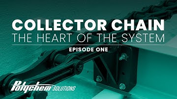 Collector Chain: The Heart of the System | Polychem Solutions Maintenance Series