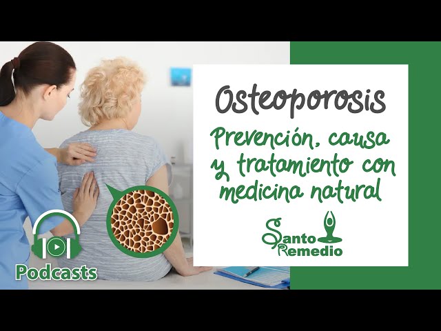 Osteoporosis. Prevención, causas y tratamiento con medicina natural - Santo Remedio Panamá.