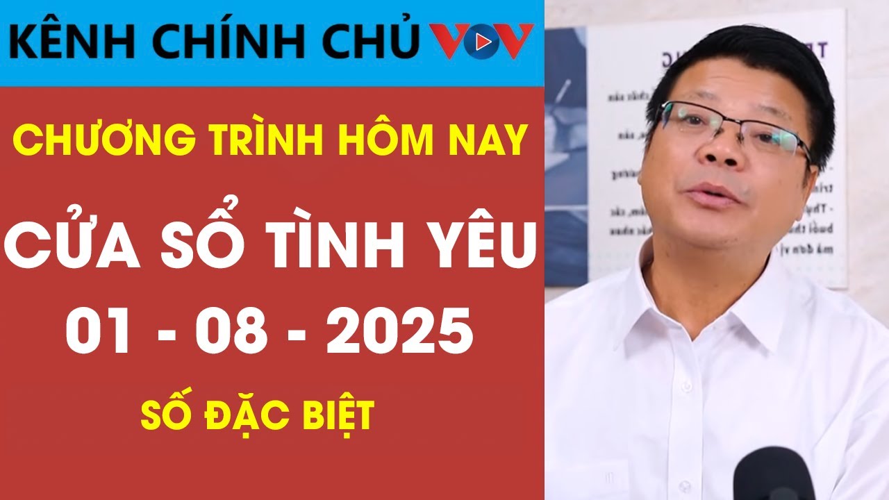 Nghe Cửa Sổ Tình Yêu VOV Số Đặc Biệt Ngày 01/08/2025 | Đinh Đoàn Tư Vấn Tâm Lý Chuyện Thầm Kín